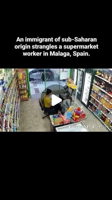 An immigrant of sub-Saharan origin strangles a supermarket worker in Malaga, Spain.