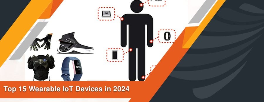 Top 15 Wearable IoT Devices in 2024