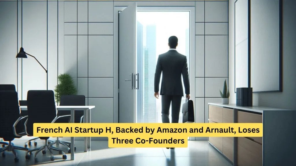 French AI Startup H, Backed by Amazon and Arnault, Loses Three Co-Founders