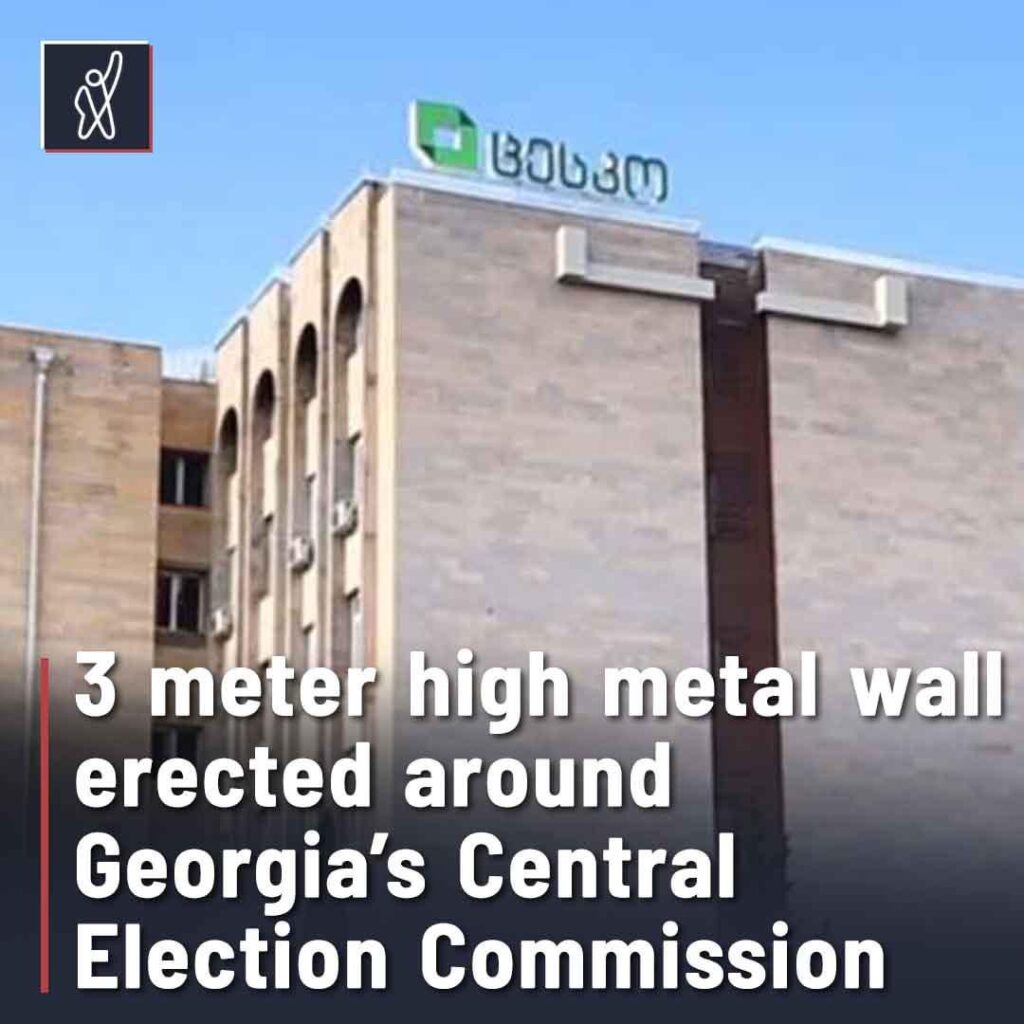 3 meter high metal wall erected around Georgia's Central election commission