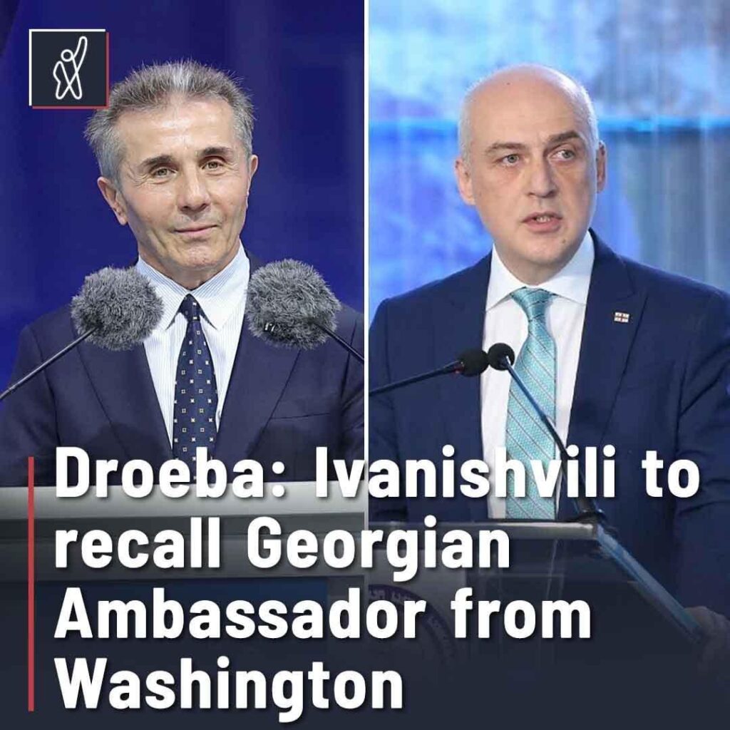 According to a report obtained by Droeba, Bidzina Ivanishvili, honorary chair of Georgian Dream and an oligarch has decided to make PM Irakli Kobakhidze recall Georgian Ambassador from Washington David Zalkaliani.