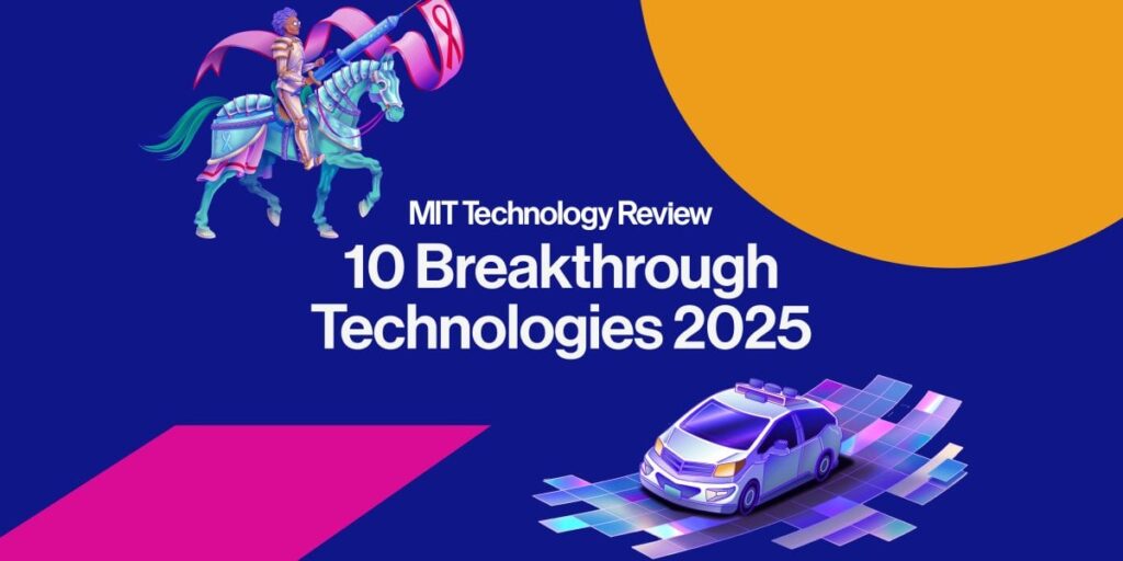 10 Breakthrough Technologies 2025