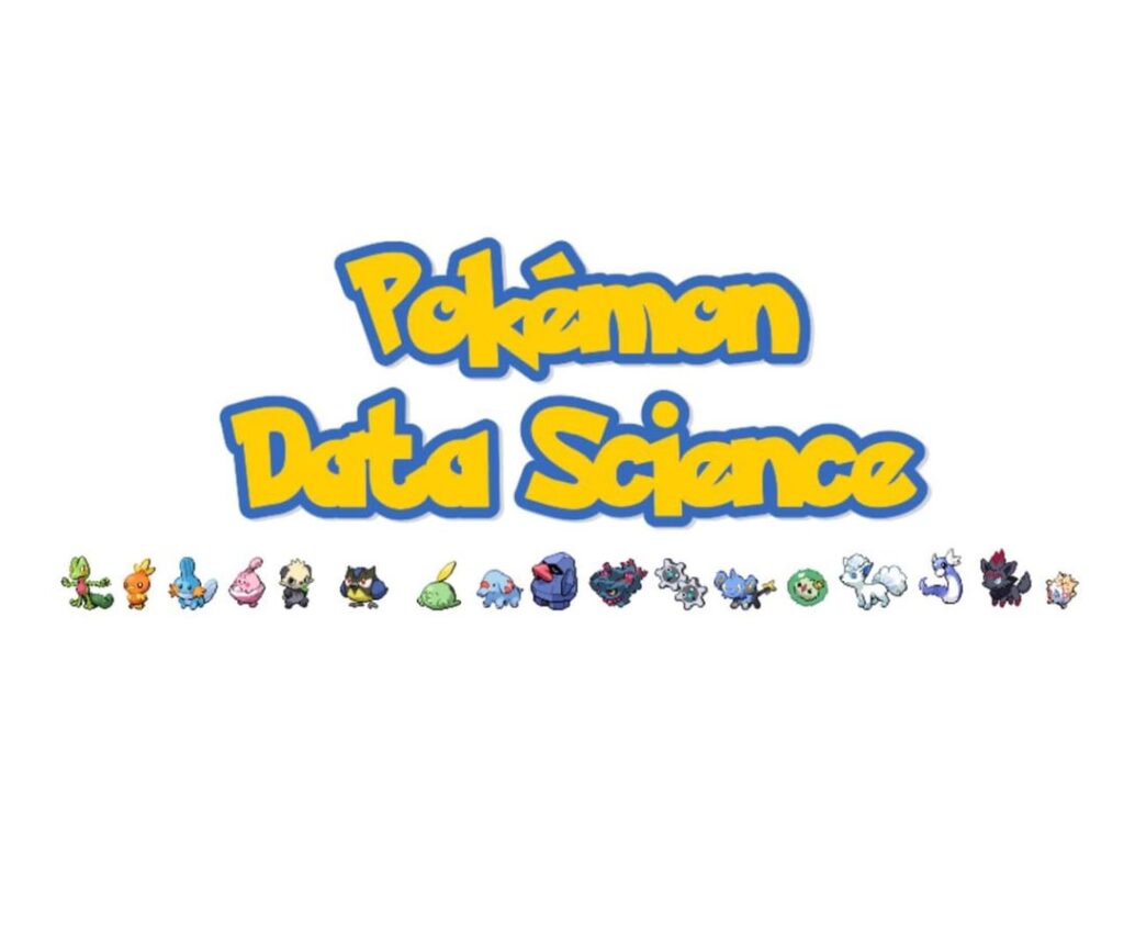 Presenting: Pokémon Data Science Project Presenting: Pokémon Data Science Project