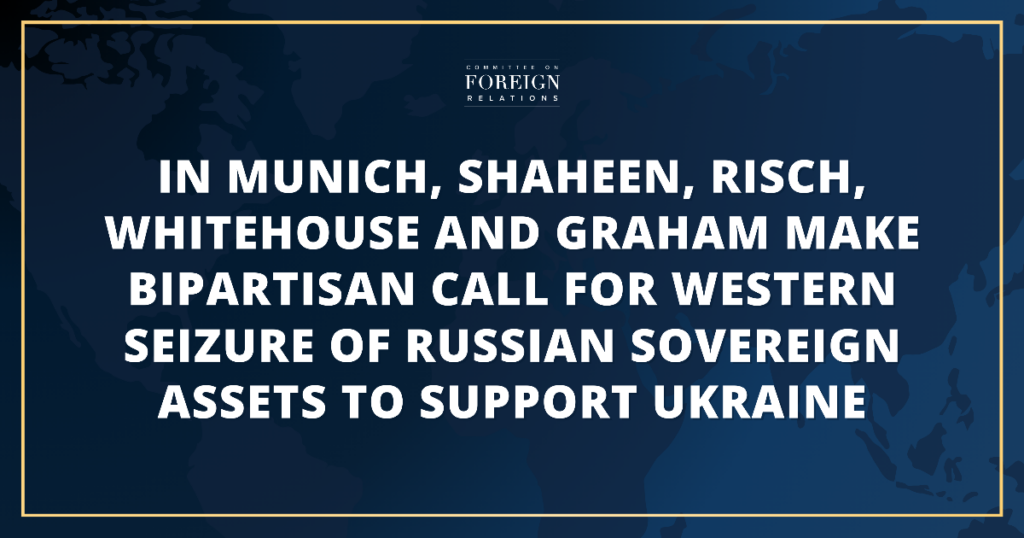 [2025-02-18] In Munich, Shaheen, Risch, Whitehouse and Graham Make...