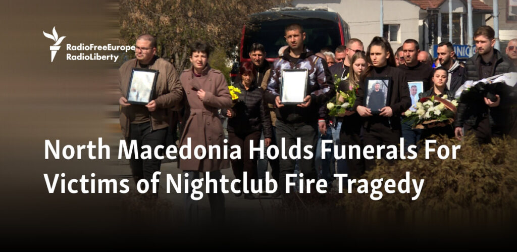 North Macedonia Holds Funerals For Victims Of Nightclub Fire Tragedy 