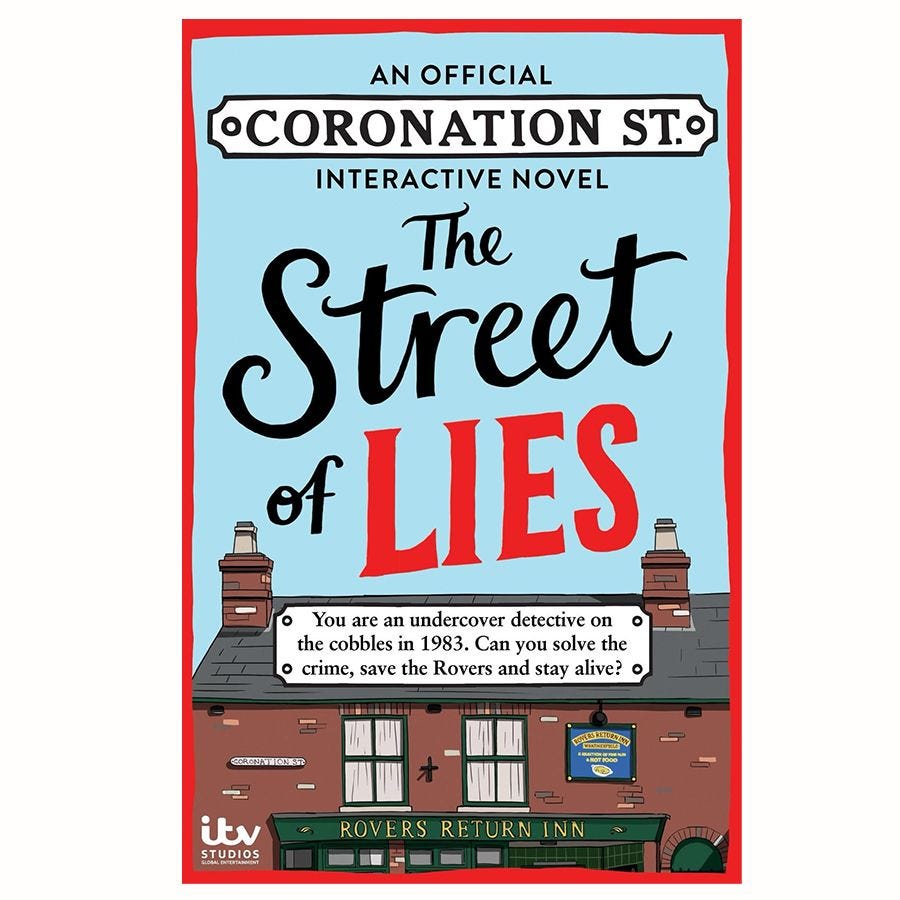 The Street of Lies: An Official Coronation Street Interactive Novel The Street of Lies: An Official Coronation Street Interactive Novel