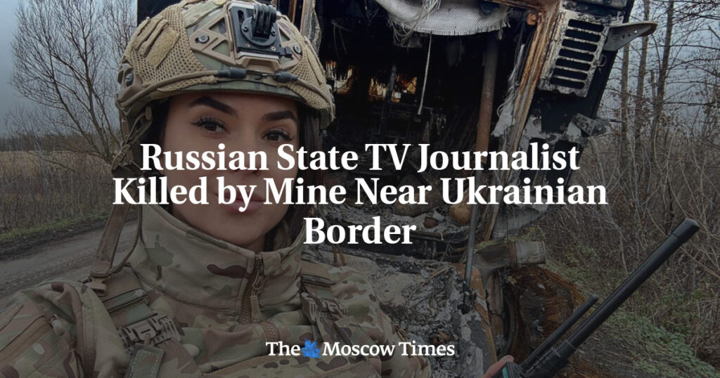 Russian State TV Journalist Killed by Mine Near Ukrainian Border