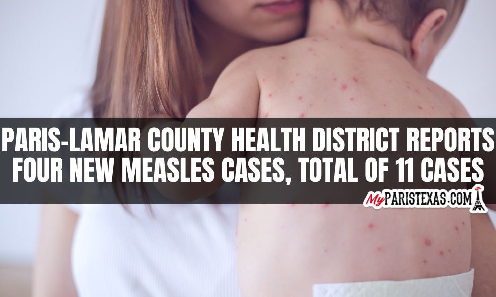 Paris-Lamar County Health District reports four new measles cases, total of 11 cases