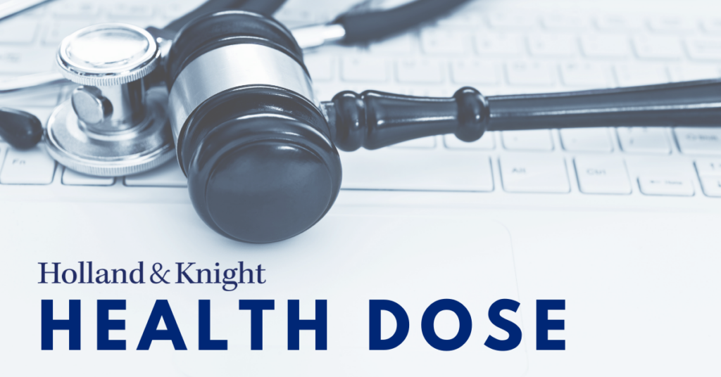 Holland & Knight Health Dose: March 11, 2025 | Insights Holland & Knight Health Dose