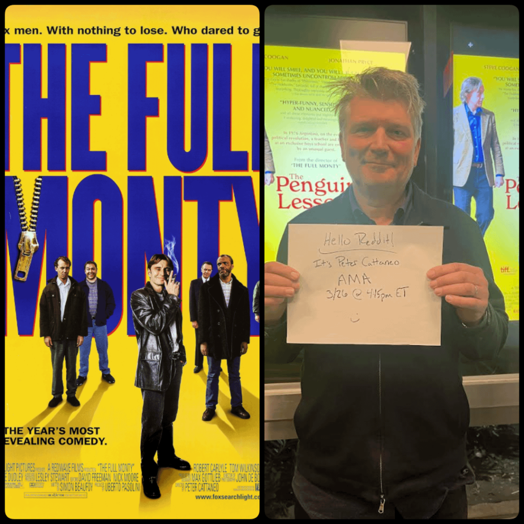 Peter Cattaneo, the Oscar-nominated director of 1997's British comedy classic The Full Monty (and the upcoming Steve Coogan film The Penguin Lessons) is doing an AMA/Q&A today in /r/movies for anyone interested. It's live now, with answers at 4:15 PM ET.
