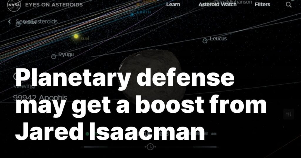 Planetary defense may get a boost from Jared Isaacman