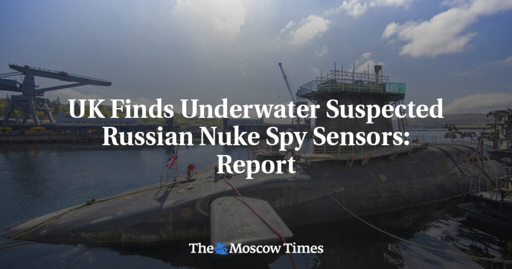 UK Finds Underwater Suspected Russian Nuke Spy Sensors: Report UK Finds Underwater Suspected Russian Nuke Spy Sensors: Report