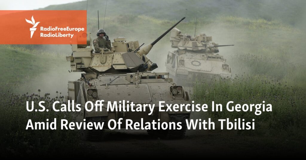 U.S. Calls Off Military Exercise In Georgia Amid Review Of Relations With Tbilisi