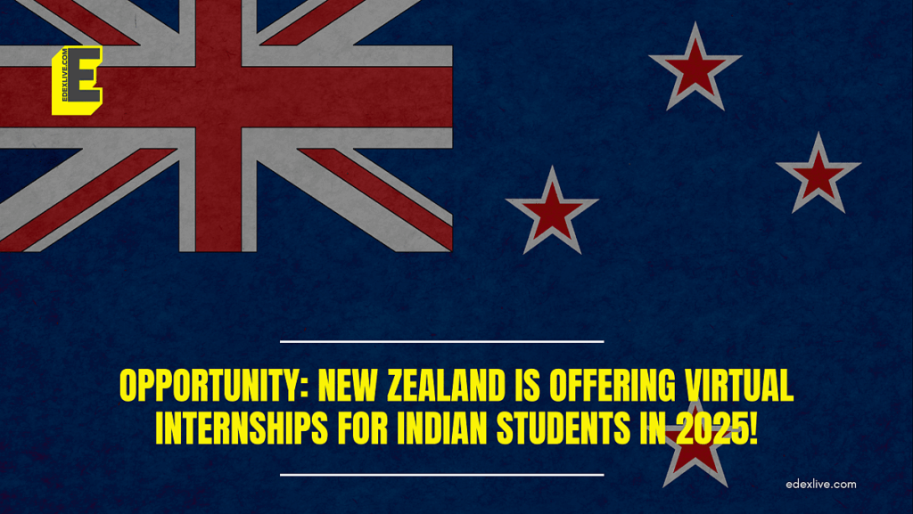 New Zealand is offering virtual internships for Indian students in 2025!