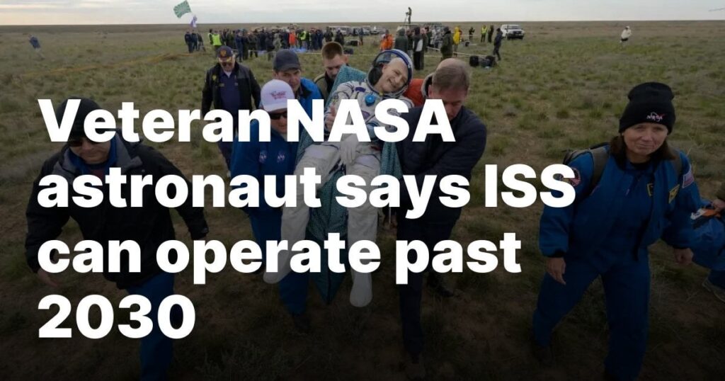 Veteran NASA astronaut says ISS can operate past 2030