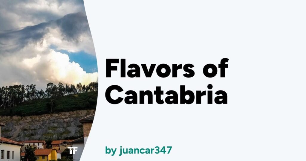 Flavors of Cantabria - TravelFeed