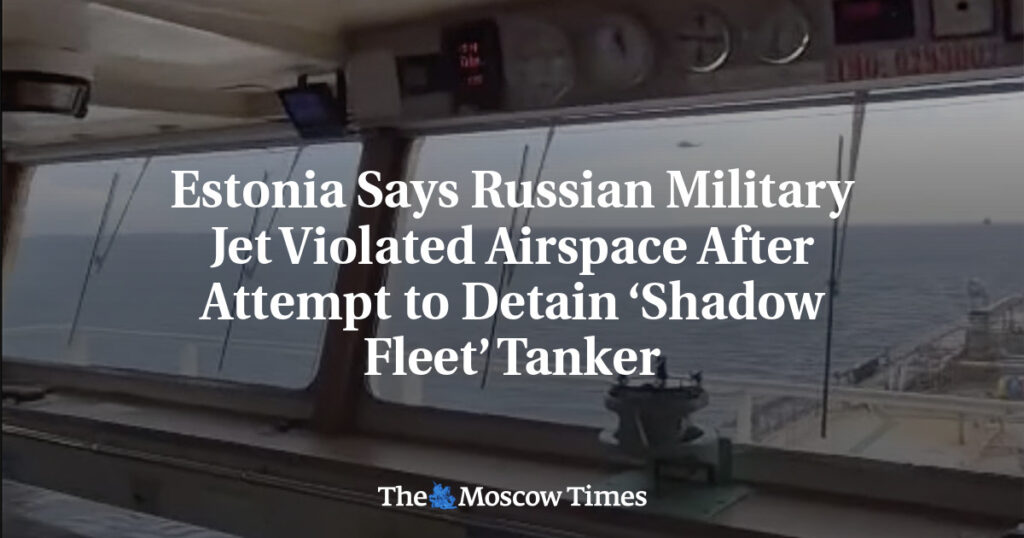 Estonia Says Russian Military Jet Violated Airspace After Attempt to Detain ‘Shadow Fleet’ Tanker Estonia Says Russian Military Jet Violated Airspace After Attempt to Detain ‘Shadow Fleet’ Tanker