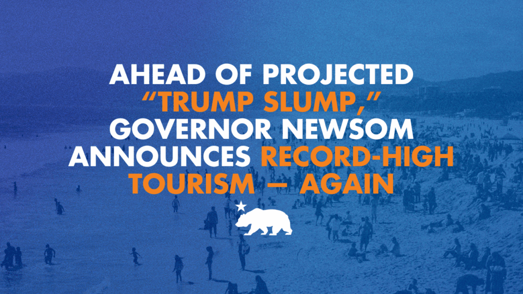 Ahead of projected “Trump Slump,” Governor Newsom announces record-high tourism — again Ahead of projected “Trump Slump,” Governor Newsom announces record-high tourism — again