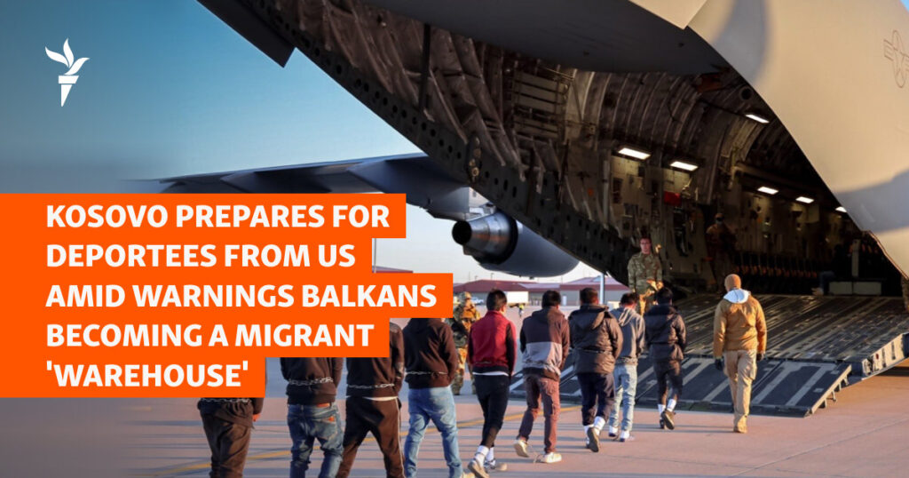 Kosovo Prepares For Deportees From US Amid Warnings Balkans Becoming A Migrant 'Warehouse'