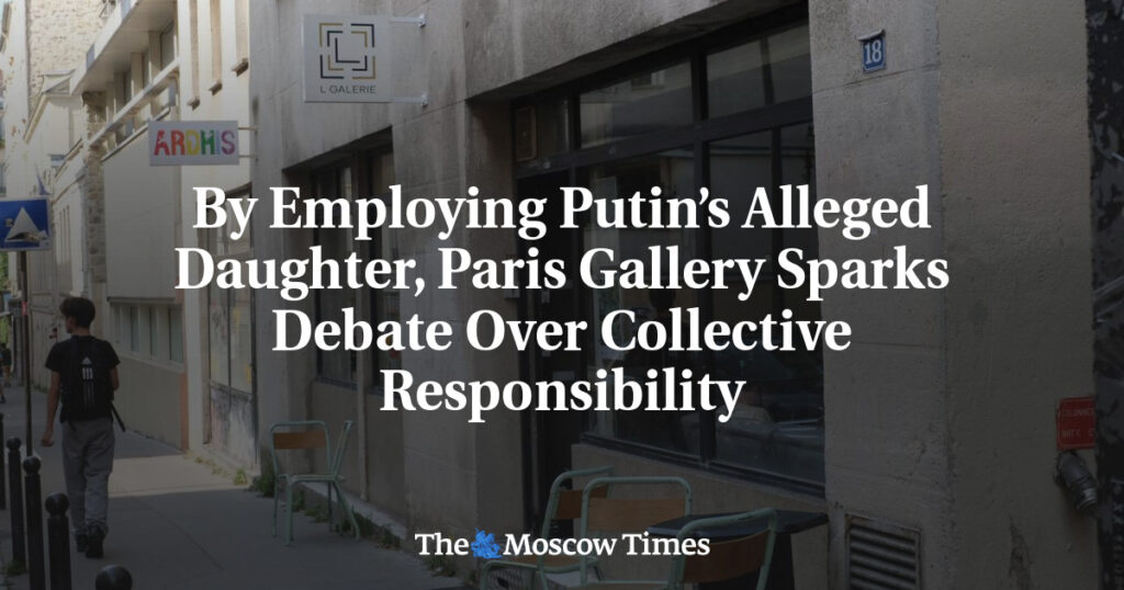 By Employing Putin’s Alleged Daughter, Paris Gallery Sparks Debate Over Collective Responsibility