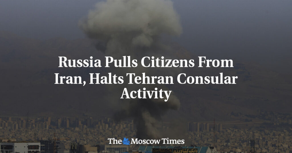 Russia Pulls Citizens From Iran, Halts Tehran Consular Activity