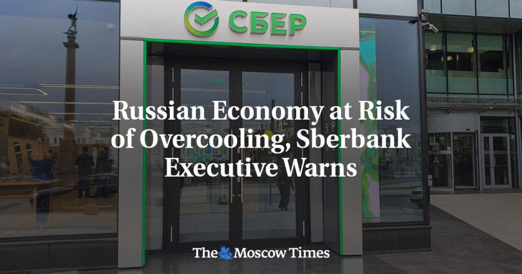 Russian Economy at Risk of Overcooling, Sberbank Executive Warns Russian Economy at Risk of Overcooling, Sberbank Executive Warns