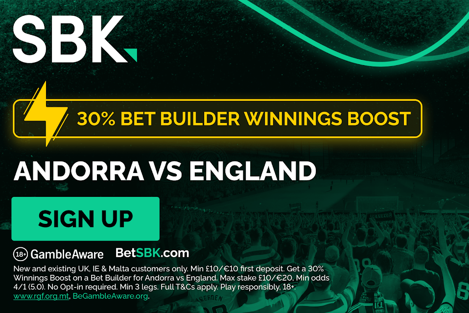 Andorra vs England betting offer: Get 30% winning boost on SBK Andorra vs England betting offer: Get 30% winning boost on SBK