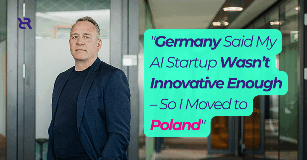 Why I Relocated My AI Startup From Germany to Poland?