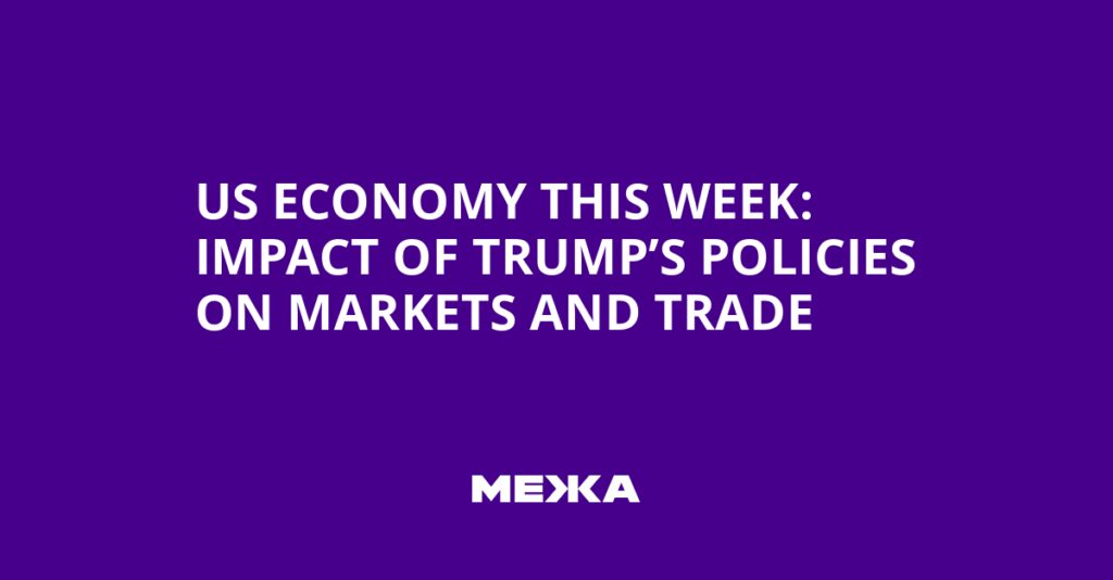 US Economy This Week: Impact of Trump’s Policies on Markets and Trade