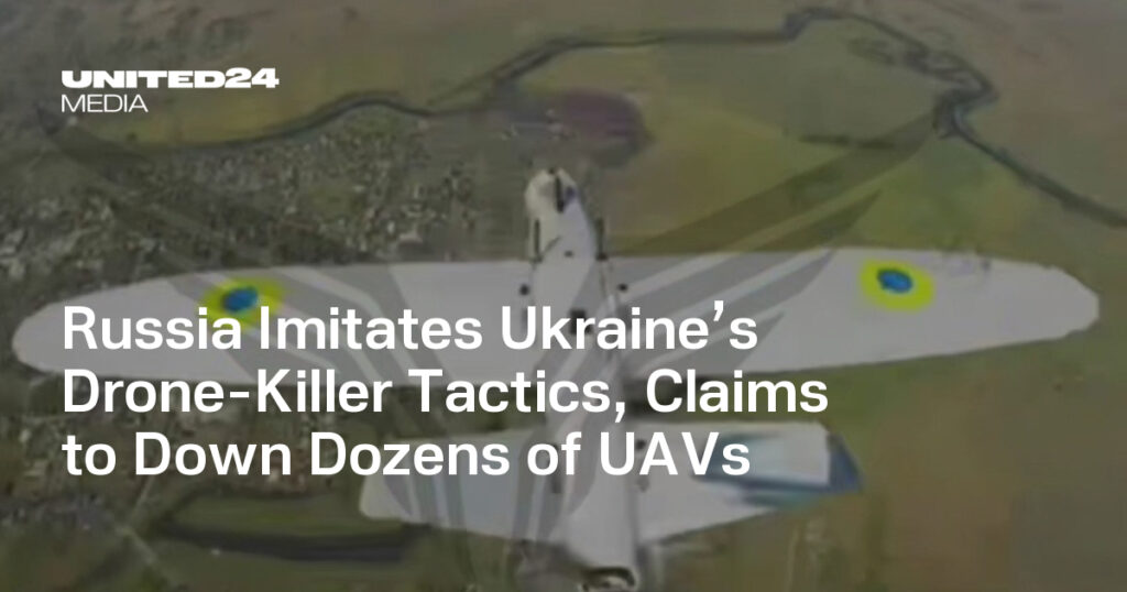 Russia Imitates Ukraine’s Drone-Killer Tactics, Claims to Down Dozens of UAVs — UNITED24 Media