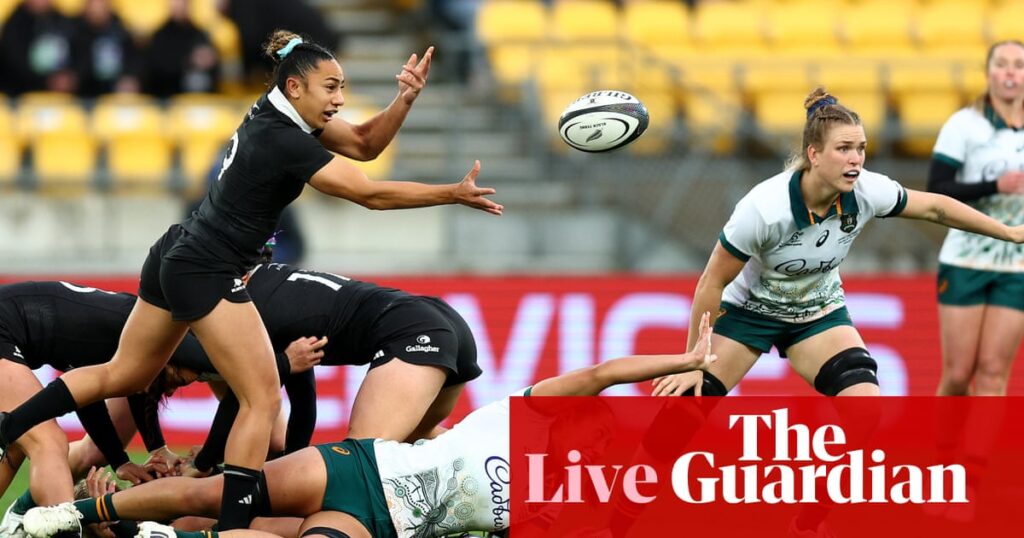 New Zealand v Australia: women’s rugby union Test – live | Australia rugby union team
