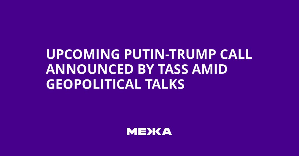 Upcoming Putin-Trump Call Announced by TASS Amid Geopolitical Talks | Ukraine news Upcoming Putin-Trump Call Announced by TASS Amid Geopolitical Talks