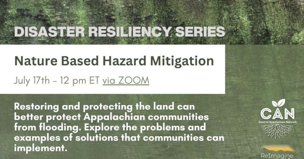 ReImagine Appalachia, Central Appalachian Network Host July 17 Webinar On Nature Based Hazard Mitigation To Reduce Flooding