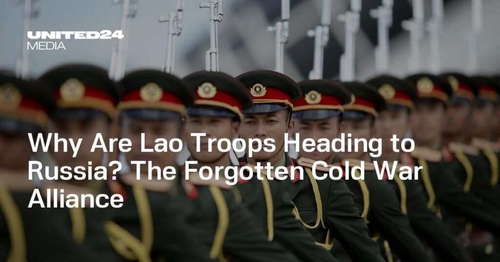 Why Are Lao Troops Heading to Russia? The Forgotten Cold War Alliance