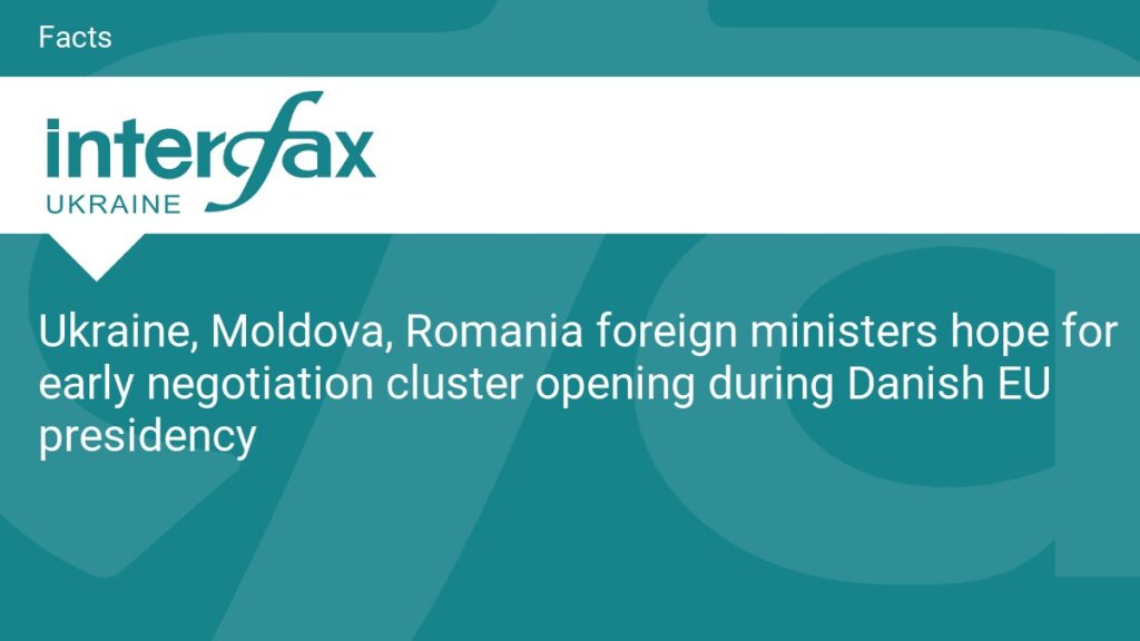 Ukraine, Moldova, Romania foreign ministers hope for early negotiation cluster opening during Danish EU presidency