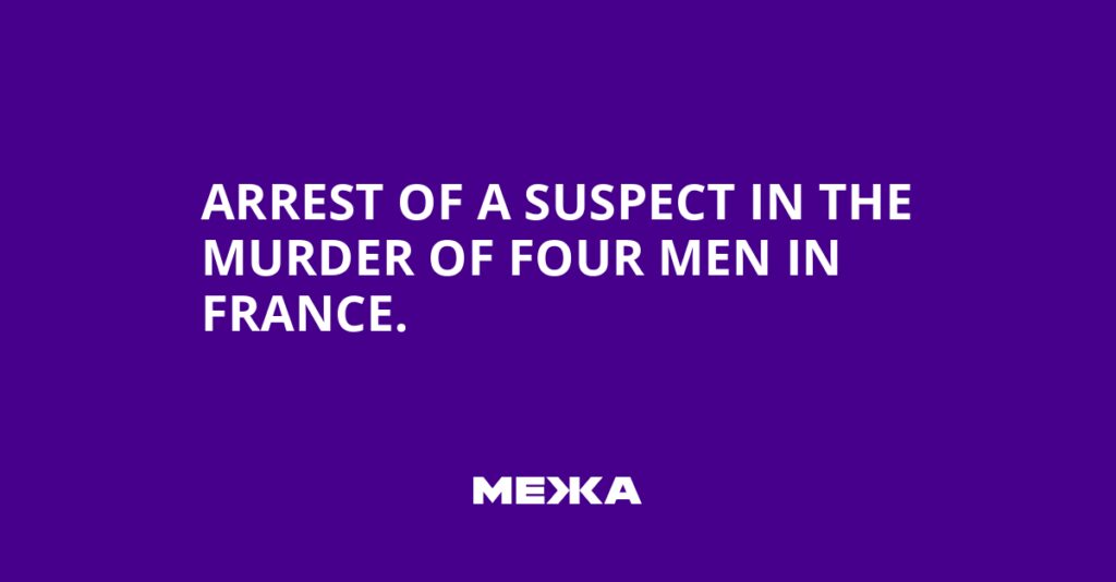 Arrest of a suspect in the murder of four men in France. | Ukraine news Arrest of a suspect in the murder of four men in France. | Ukraine news