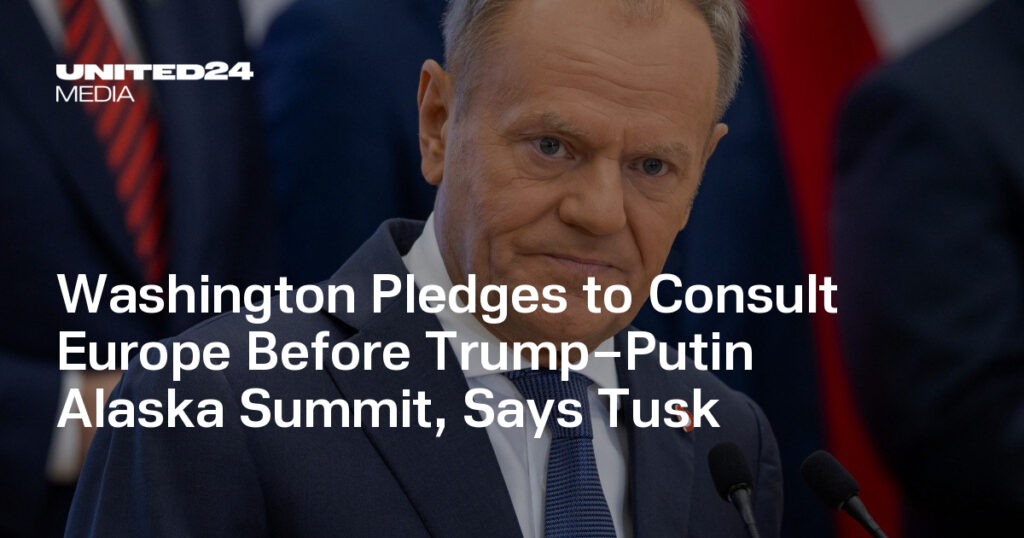 Washington Pledges to Consult Europe Before Trump–Putin Alaska Summit, Says Tusk — UNITED24 Media Washington Pledges to Consult Europe Before Trump–Putin Alaska Summit, Says Tusk — UNITED24 Media