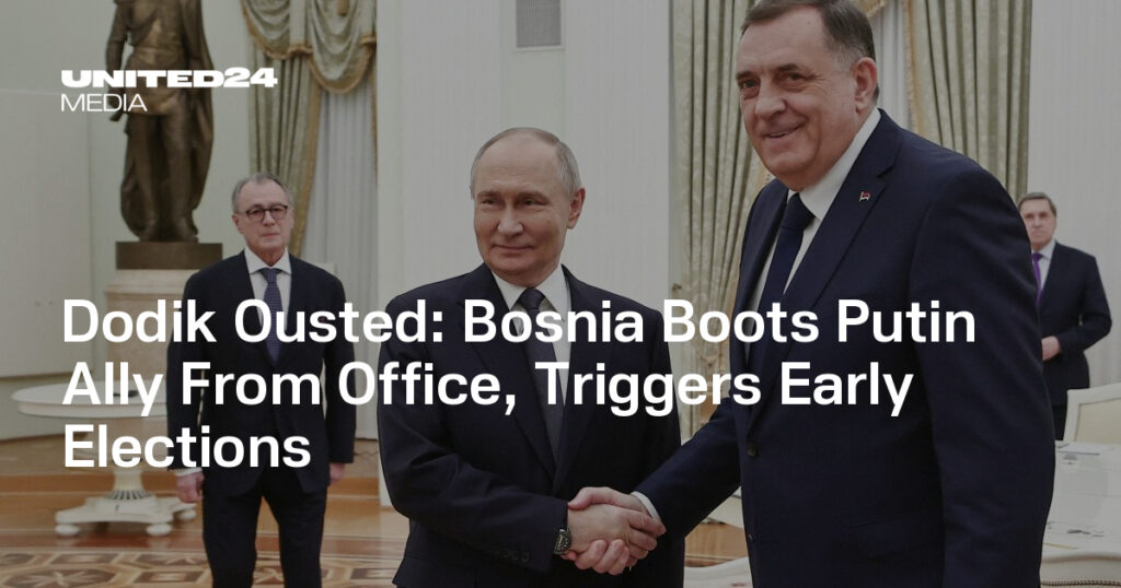 Bosnia Boots Putin Ally From Office, Triggers Early Elections — UNITED24 Media