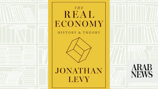 What We Are Reading Today: The Real Economy by Johathan Levy