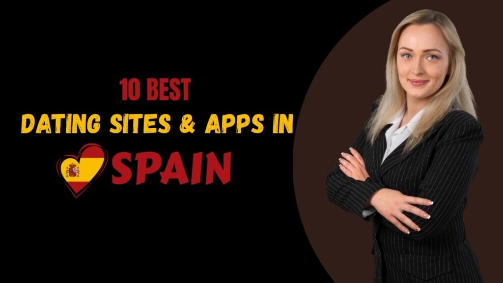 10 Best Dating Sites and Apps in Spain for 2025 10 Best Dating Sites and Apps in Spain for 2025