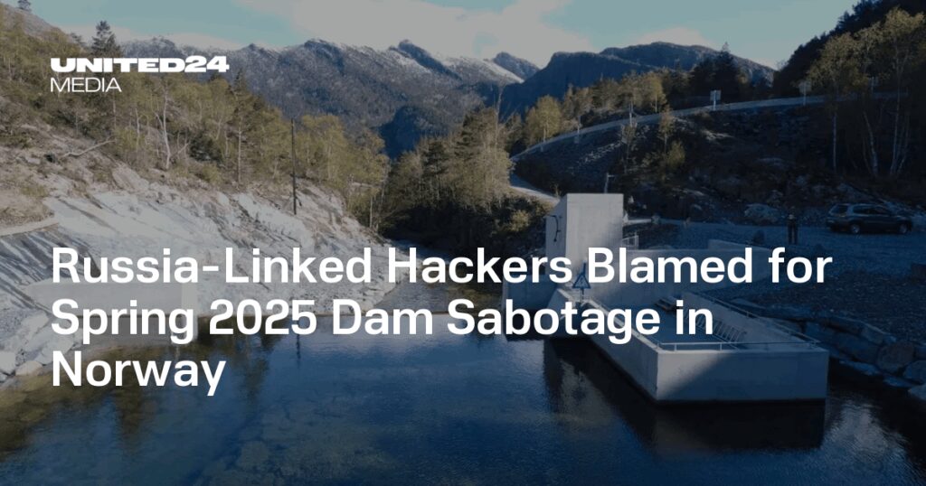 Russia-Linked Hackers Blamed for Spring 2025 Dam Sabotage in Norway — UNITED24 Media