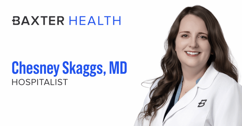 Baxter Health Welcomes Chesney Skaggs, MD, to the First In-Service Hospitalists
