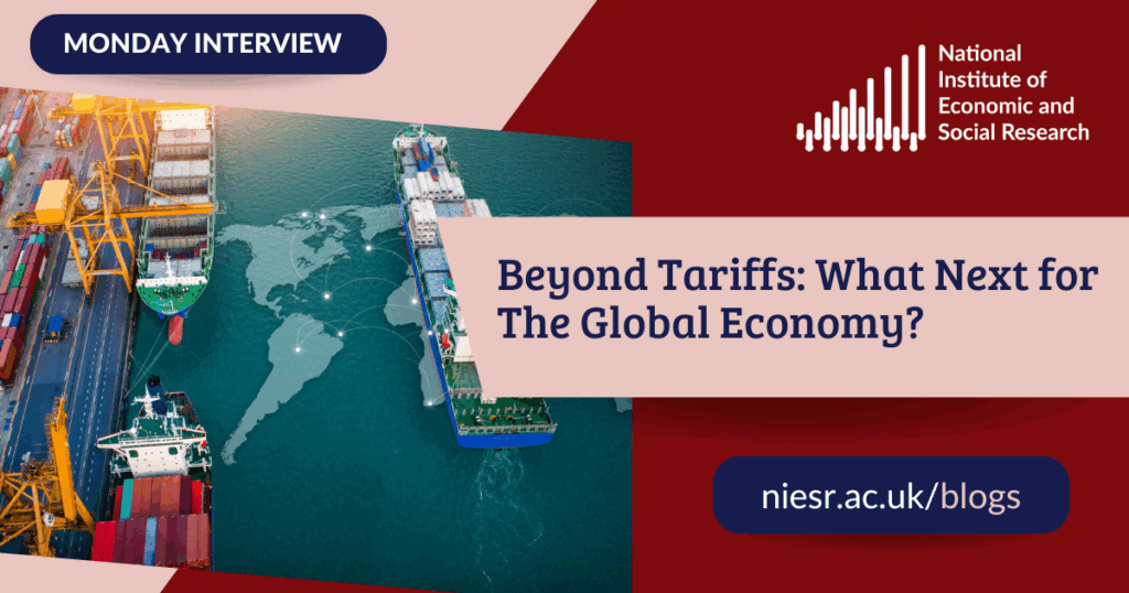 Beyond Tariffs: What Next for The Global Economy?
