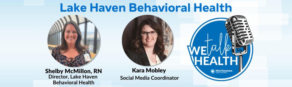 We Talk Health Podcast | Lake Haven Behavioral Health