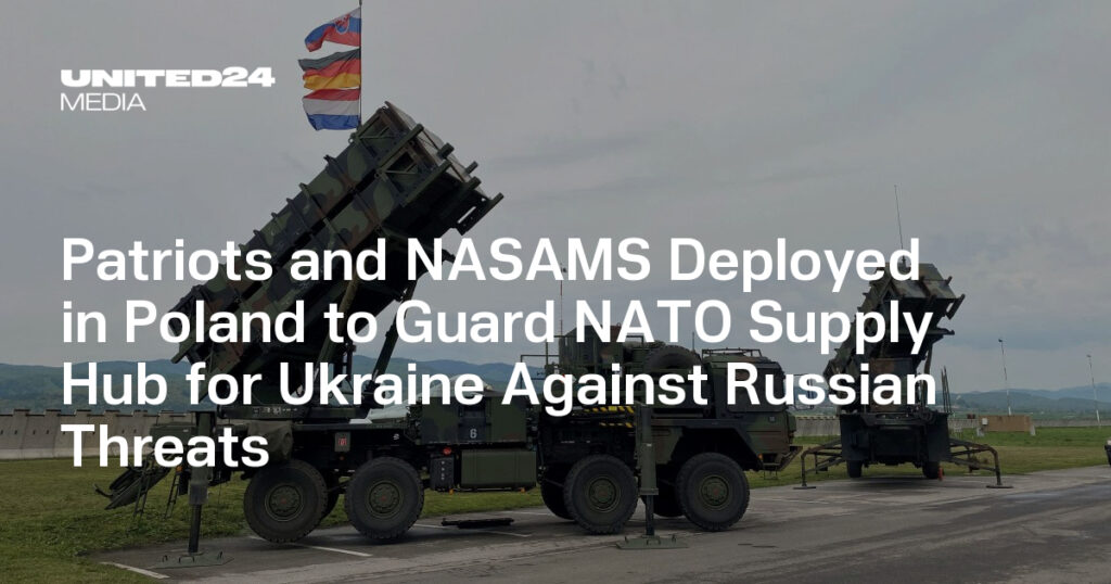 Patriots and NASAMS Deployed in Poland to Guard NATO Supply Hub for Ukraine Against Russian Threats — UNITED24 Media Patriots and NASAMS Deployed in Poland to Guard NATO Supply Hub for Ukraine Against Russian Threats — UNITED24 Media