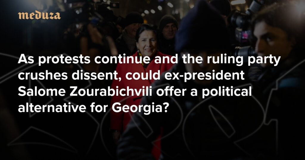 Georgia’s democratic reckoning As protests continue and the ruling party crushes dissent, could ex-president Salome Zourabichvili offer a political alternative? — Meduza