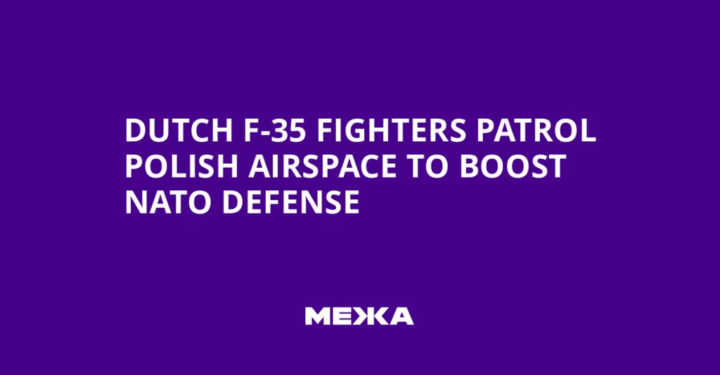 Dutch F-35 Fighters Patrol Polish Airspace to Boost NATO Defense | Ukraine news Dutch F-35 Fighters Patrol Polish Airspace to Boost NATO Defense | Ukraine news