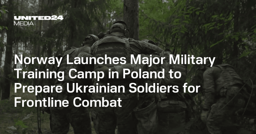 Norway Launches Major Military Training Camp in Poland to Prepare Ukrainian Soldiers for Frontline Combat — UNITED24 Media