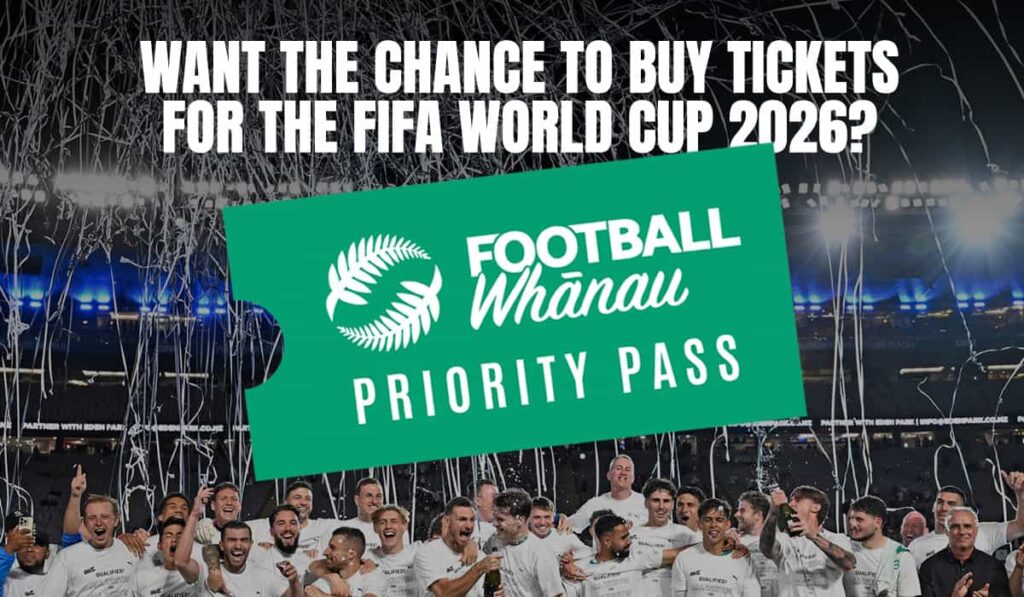 Want the Chance to Buy Tickets for the FIFA World Cup 2026? Sign Up for the Free Football Whānau Priority Pass