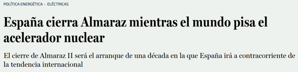 Spain closes Almaraz while the world steps on the nuclear accelerator